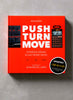 PUSH TURN MOVE